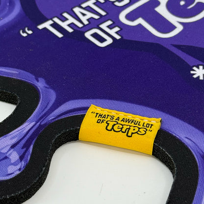 “Thats A Awful Lot Of Terps” Die Cut Mat
